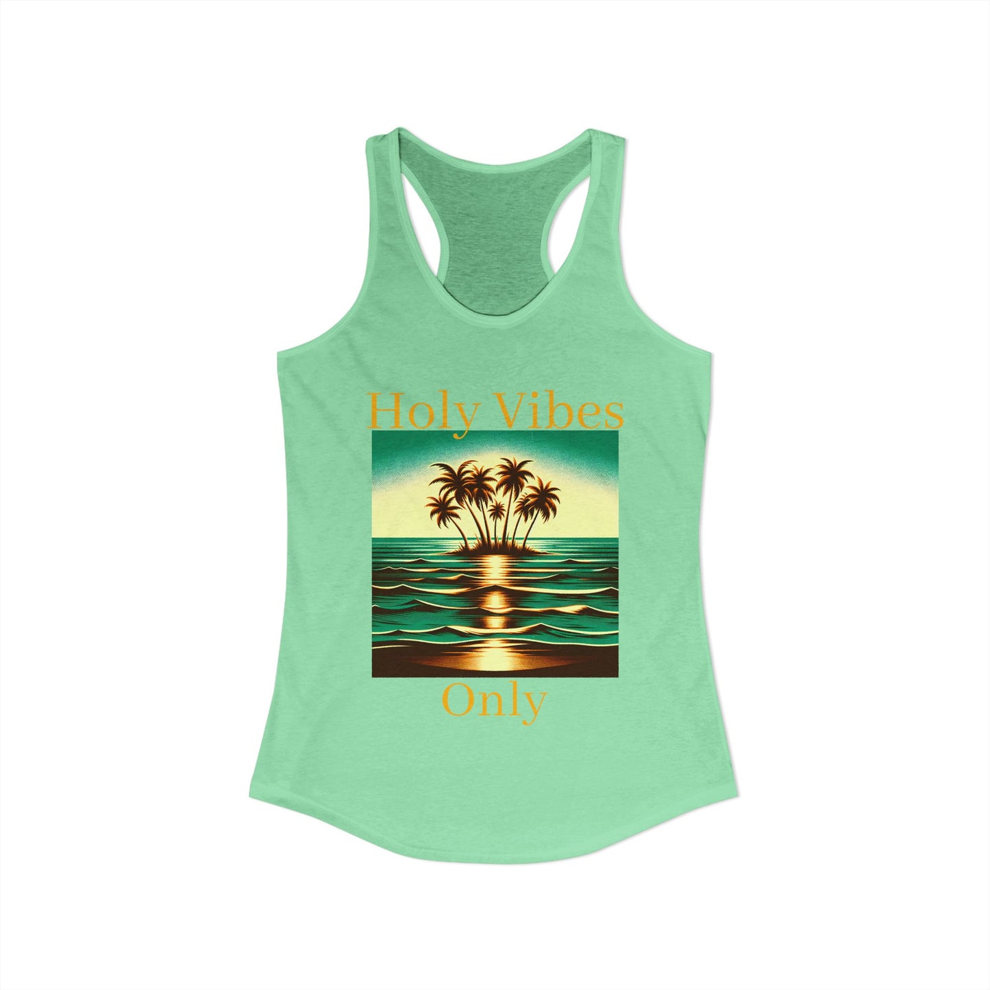 Women's Ideal Racerback Tank - Holy Vibes Only