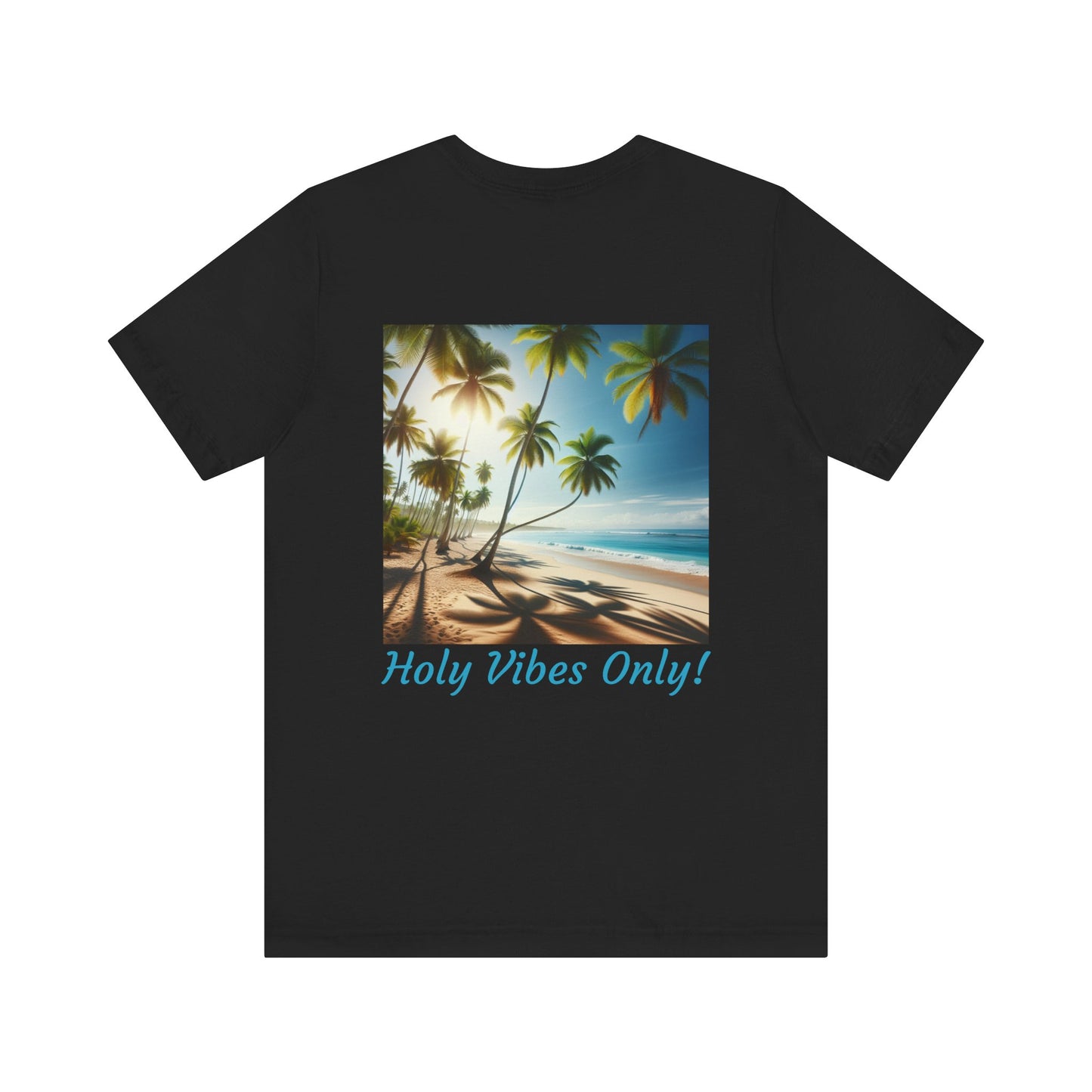 Holy Vibes Only! Unisex Jersey Tee - Beach T-Shirt, Summer Apparel, Vacation Shirt, Relaxed Fit, Gift for Travelers
