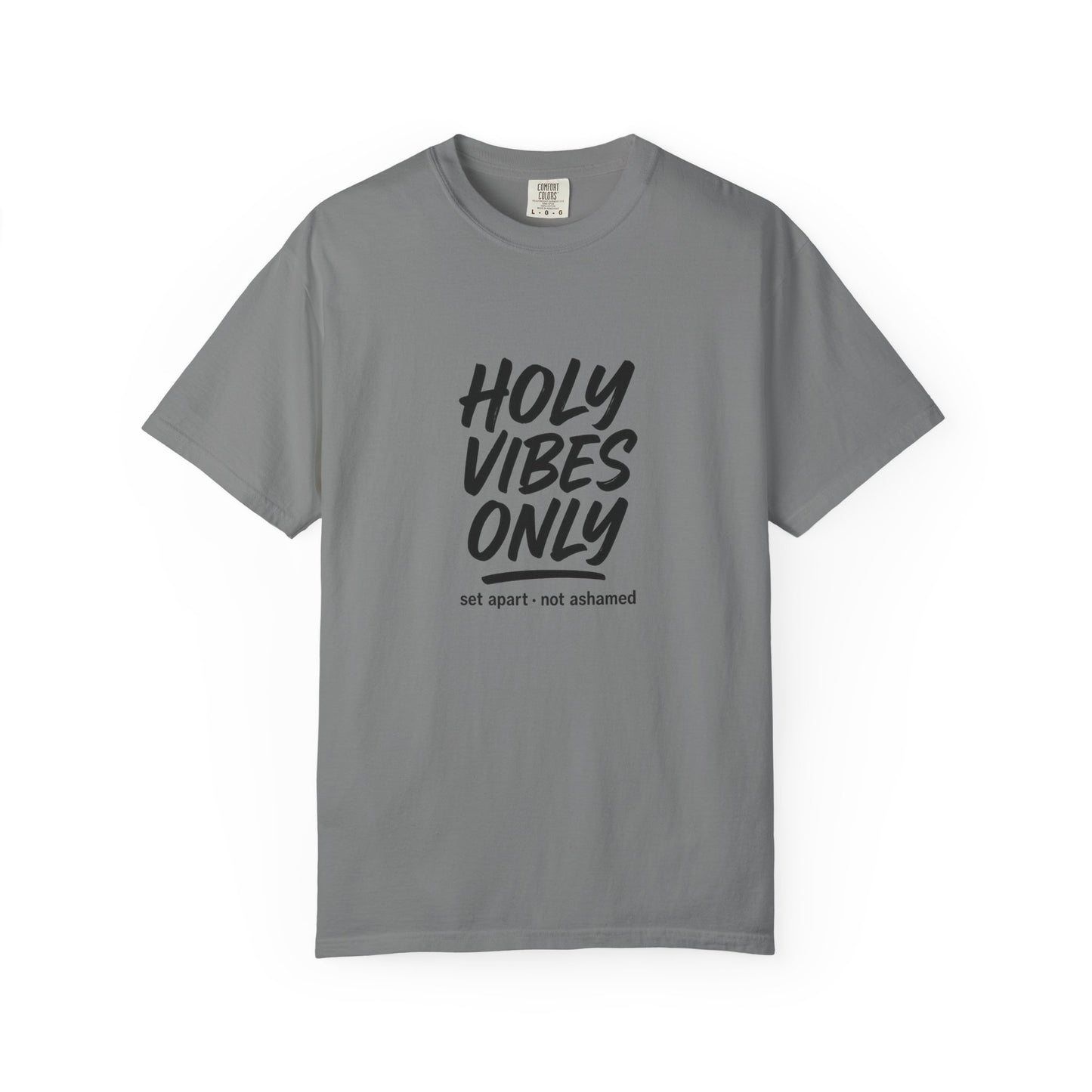 Holy Vibes Only T-Shirt — Set Apart, Not Ashamed -  Faith-Based Inspirational Graphic Tee