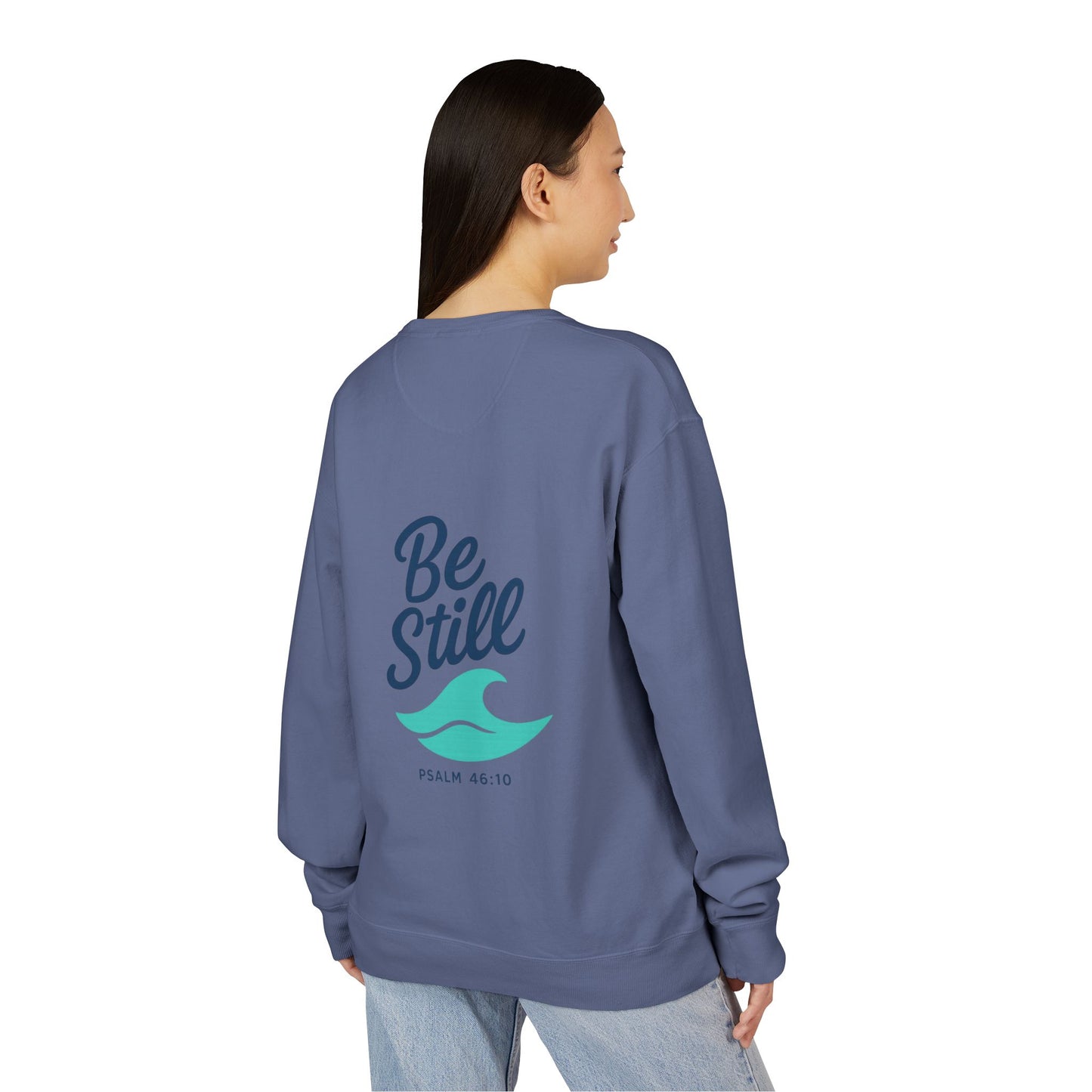 Be Still and Wave On the Back, Wave Icon on Front  - Sweatshirt - Unisex ComfortWash® Garment Dyed Crewneck Sweatshirt, Comfy.