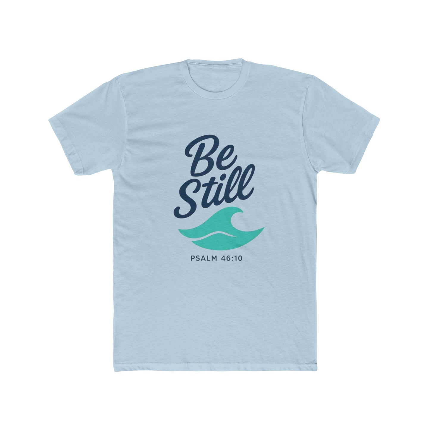 Be Still T‑Shirt — Psalm 46:10 Inspirational Christian Tee, Front Copy