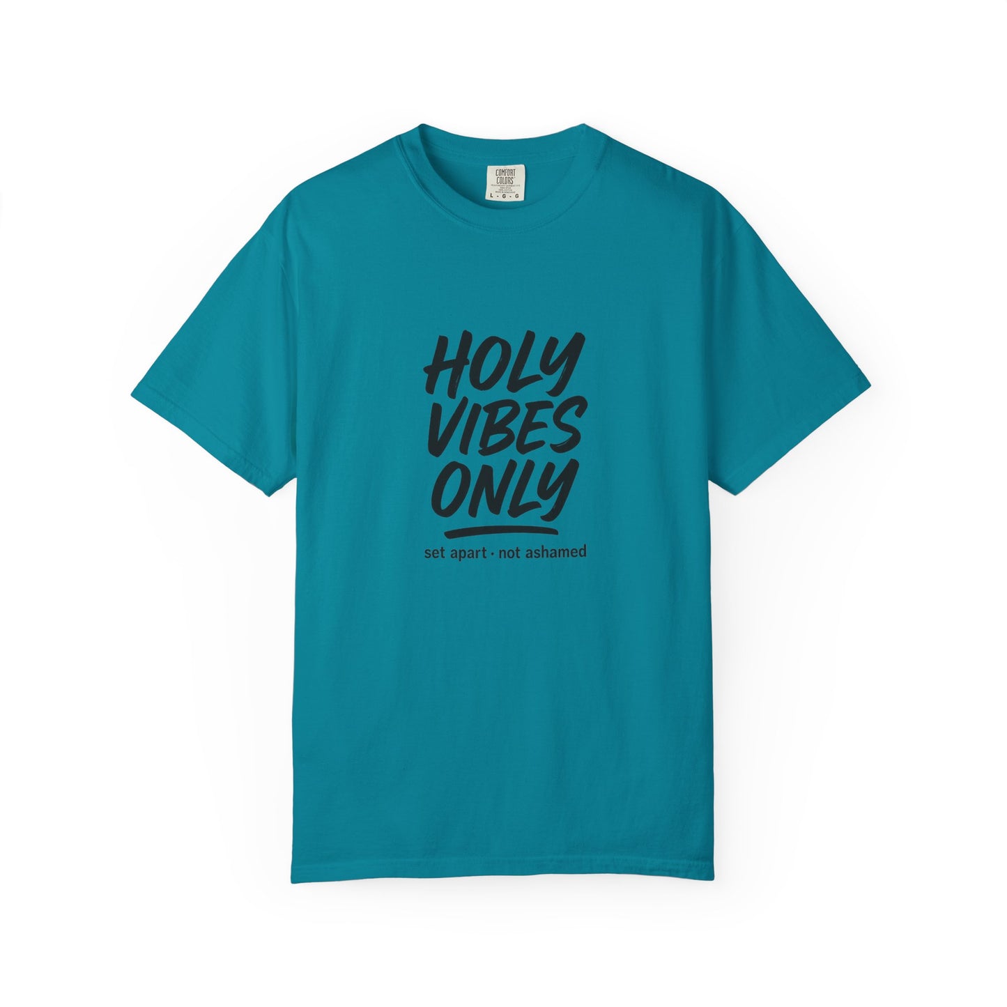 Holy Vibes Only T-Shirt — Set Apart, Not Ashamed -  Faith-Based Inspirational Graphic Tee