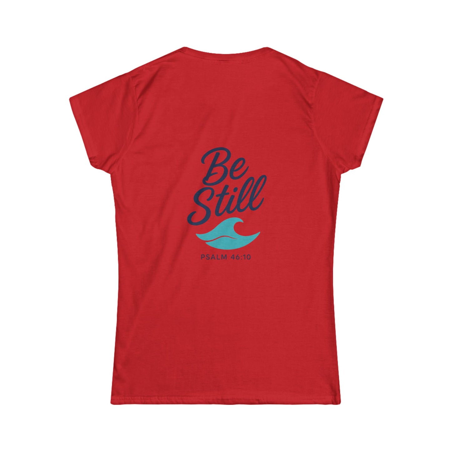 Be Still Wave and Copy on Back - Women's Softstyle Tee, Christian, Faith, Beach Wear, Surfer, Casual Vacation
