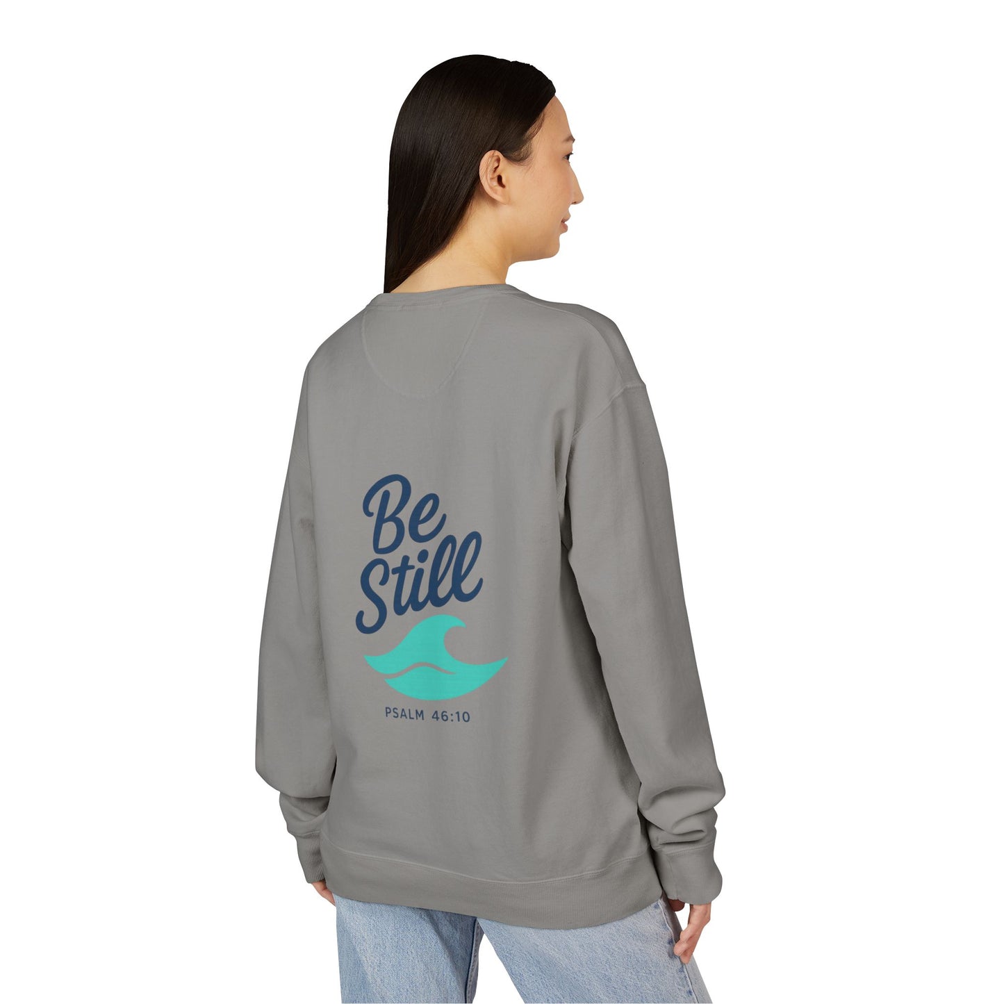 Be Still and Wave On the Back, Wave Icon on Front  - Sweatshirt - Unisex ComfortWash® Garment Dyed Crewneck Sweatshirt, Comfy.