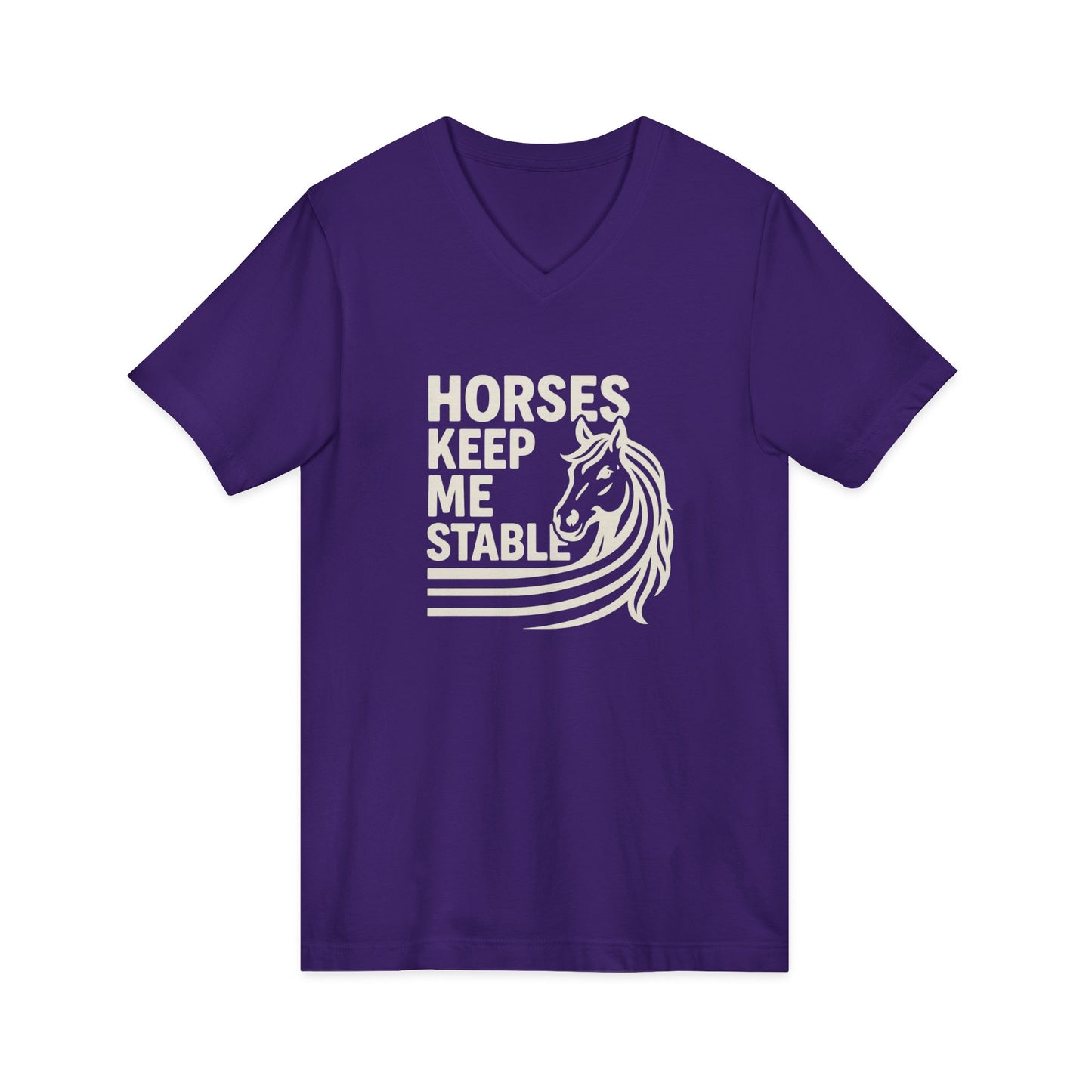 Horses Keep Me Stable V-Neck Tee