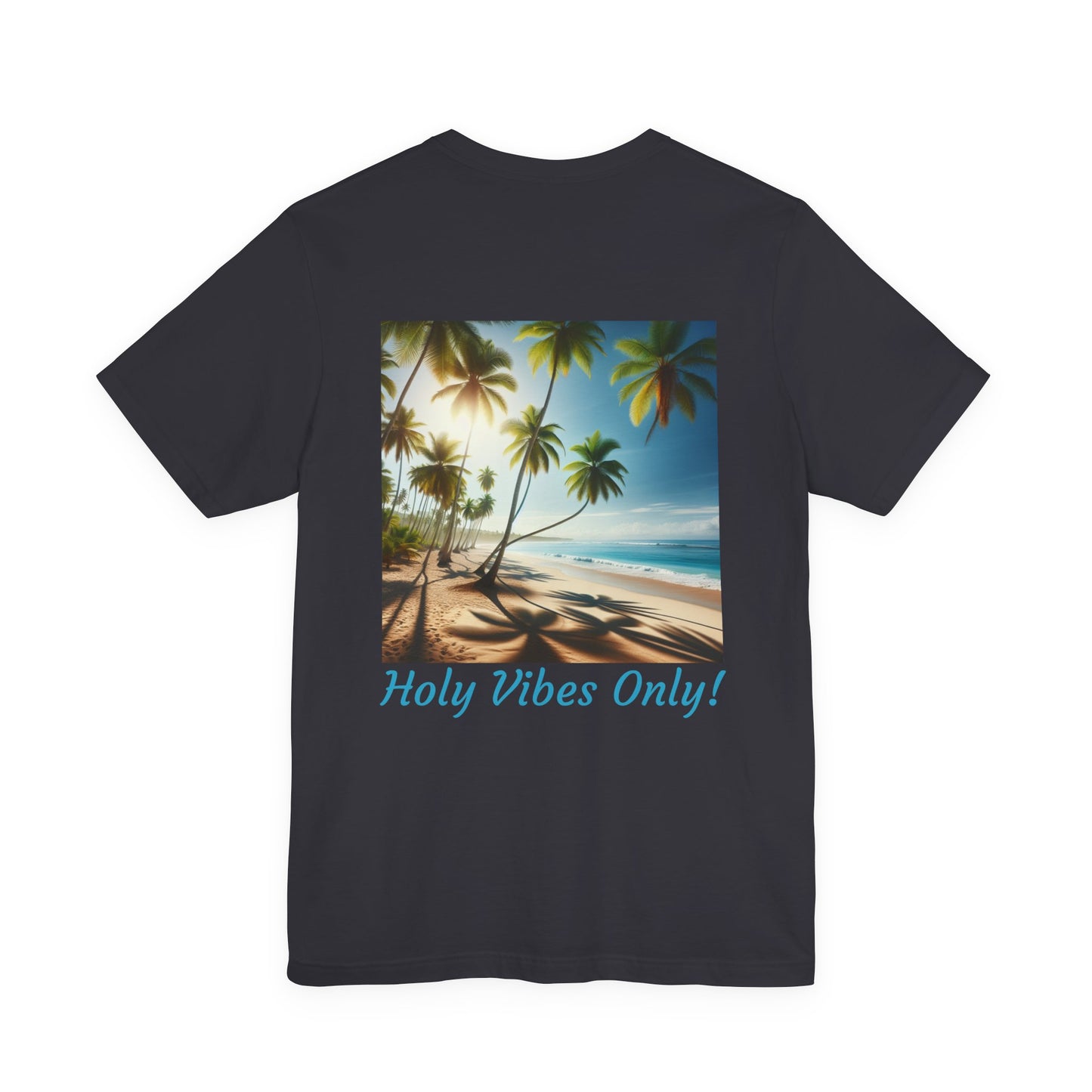 Holy Vibes Only! Unisex Jersey Tee - Beach T-Shirt, Summer Apparel, Vacation Shirt, Relaxed Fit, Gift for Travelers