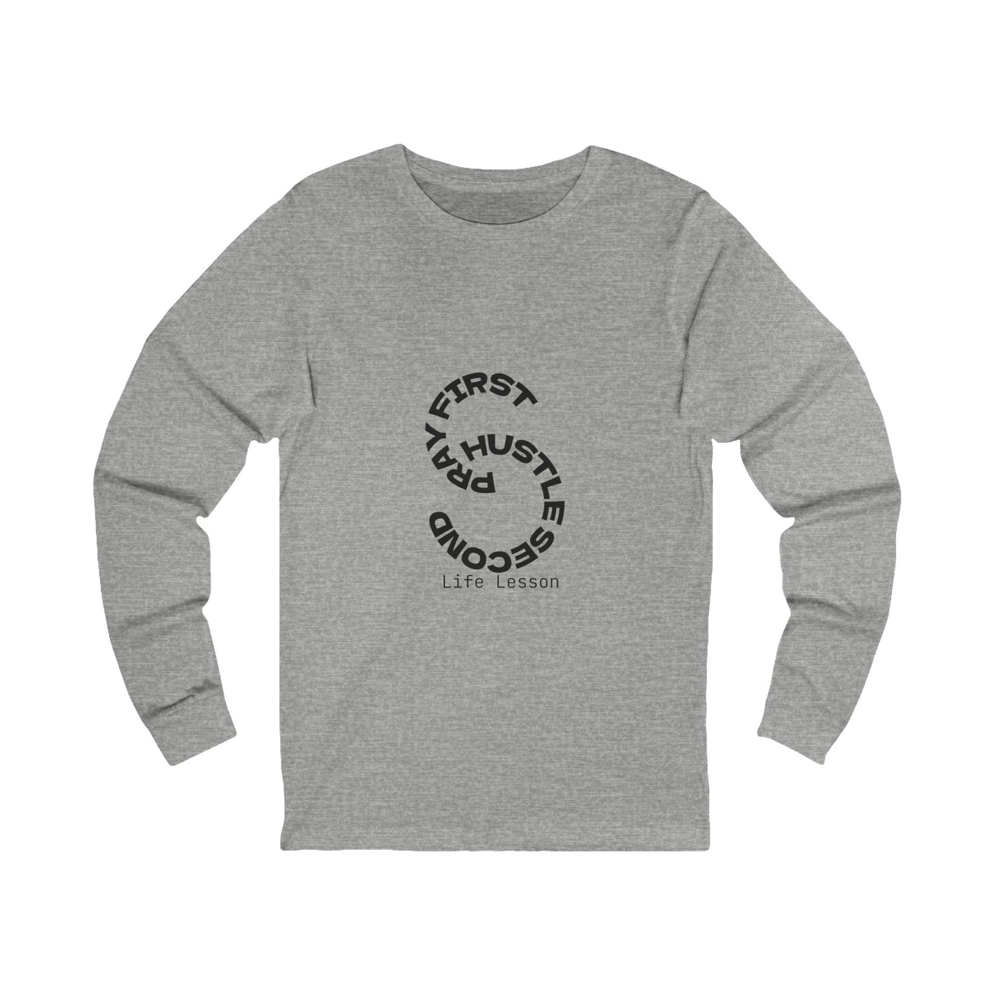 Unisex Jersey Long Sleeve Tee - Pray First, Hustle Second