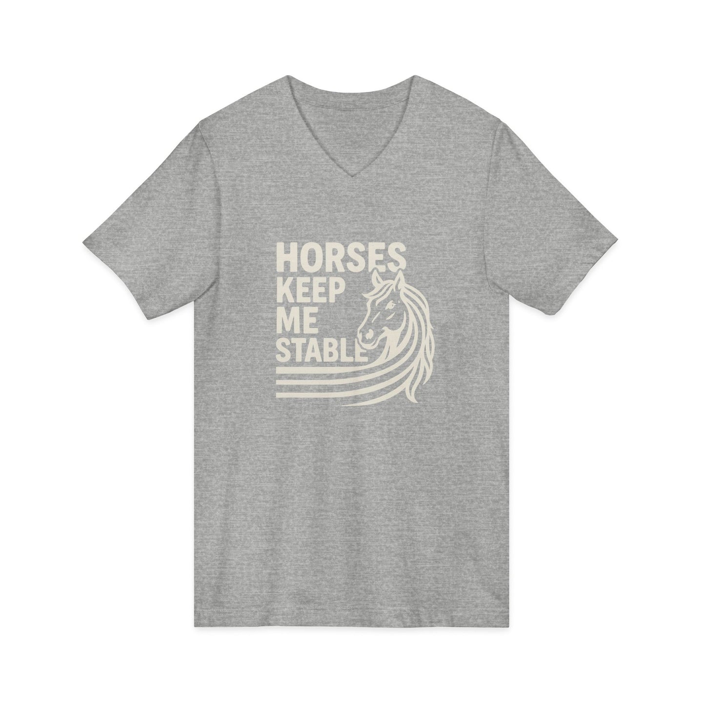 Horses Keep Me Stable V-Neck Tee