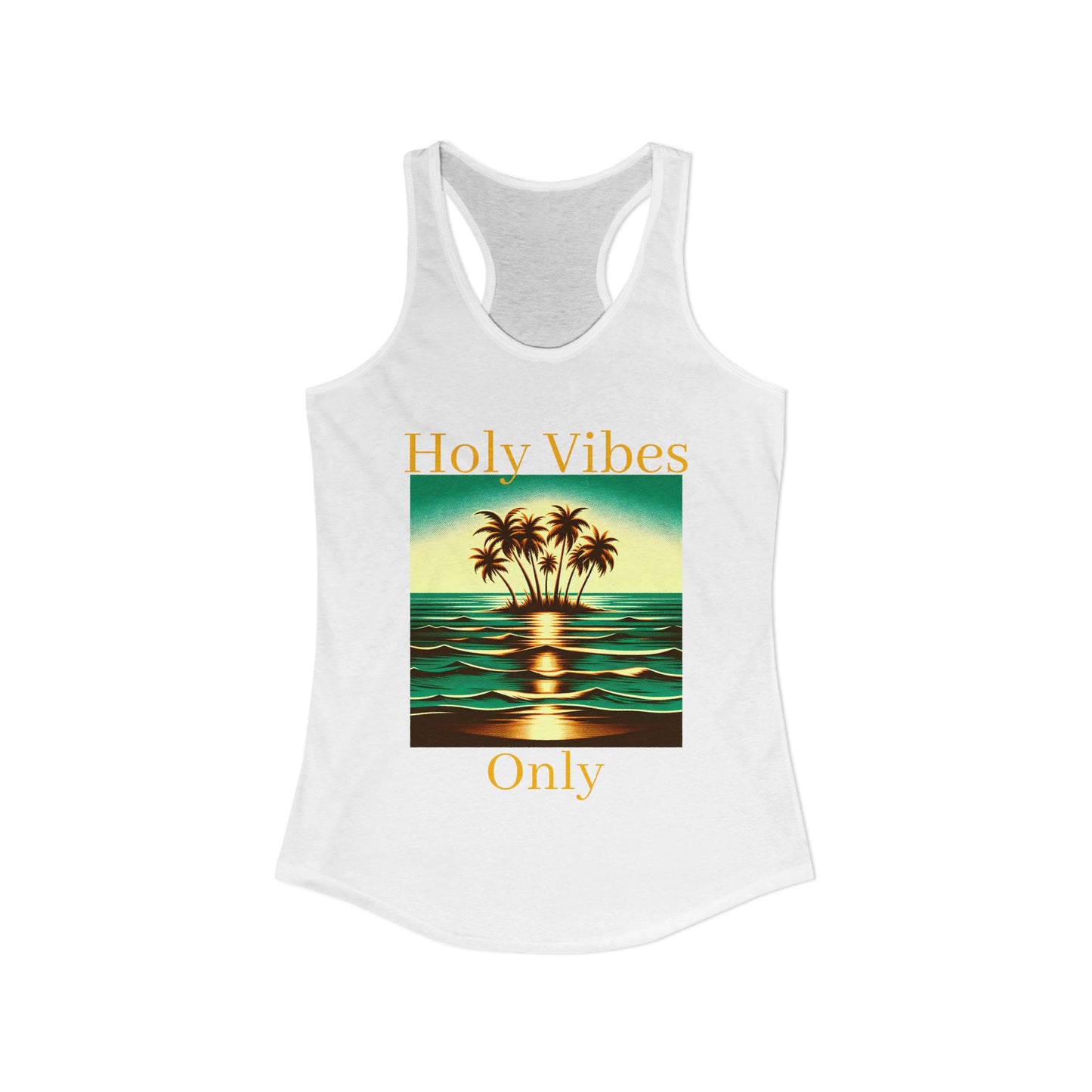 Women's Ideal Racerback Tank - Holy Vibes Only