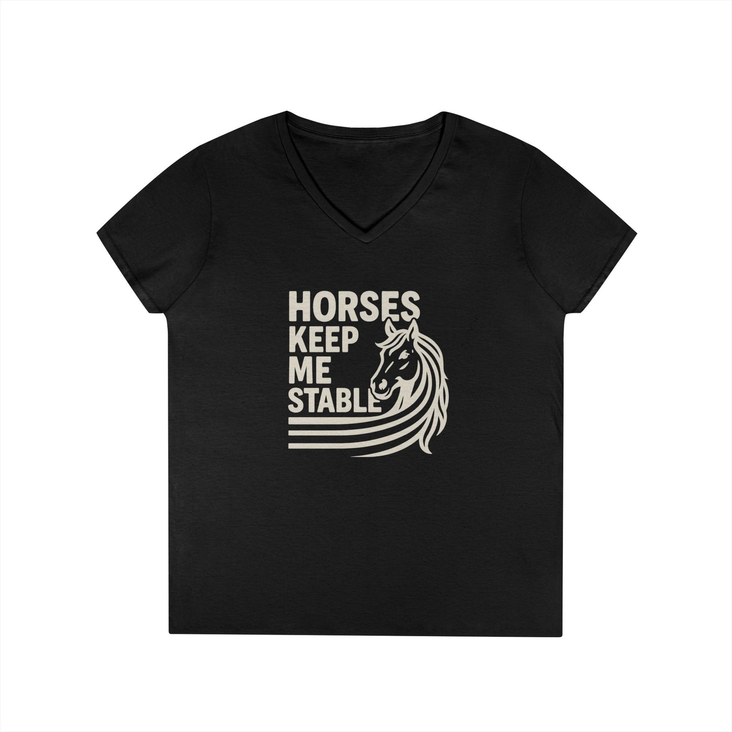 Horses Keep Me Stable Ladies' V-Neck T-Shirt — Horse Lover Graphic Tee