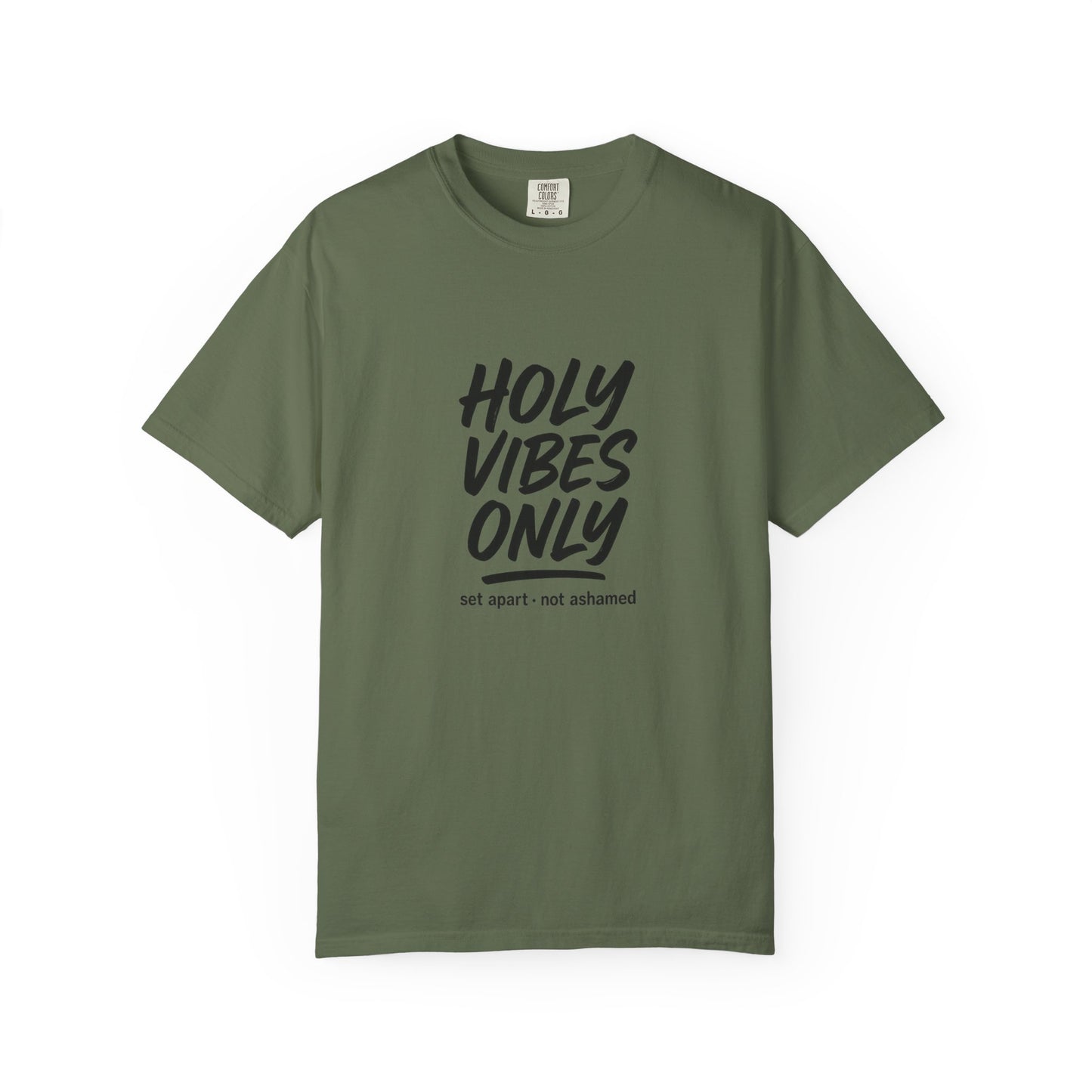 Holy Vibes Only T-Shirt — Set Apart, Not Ashamed -  Faith-Based Inspirational Graphic Tee