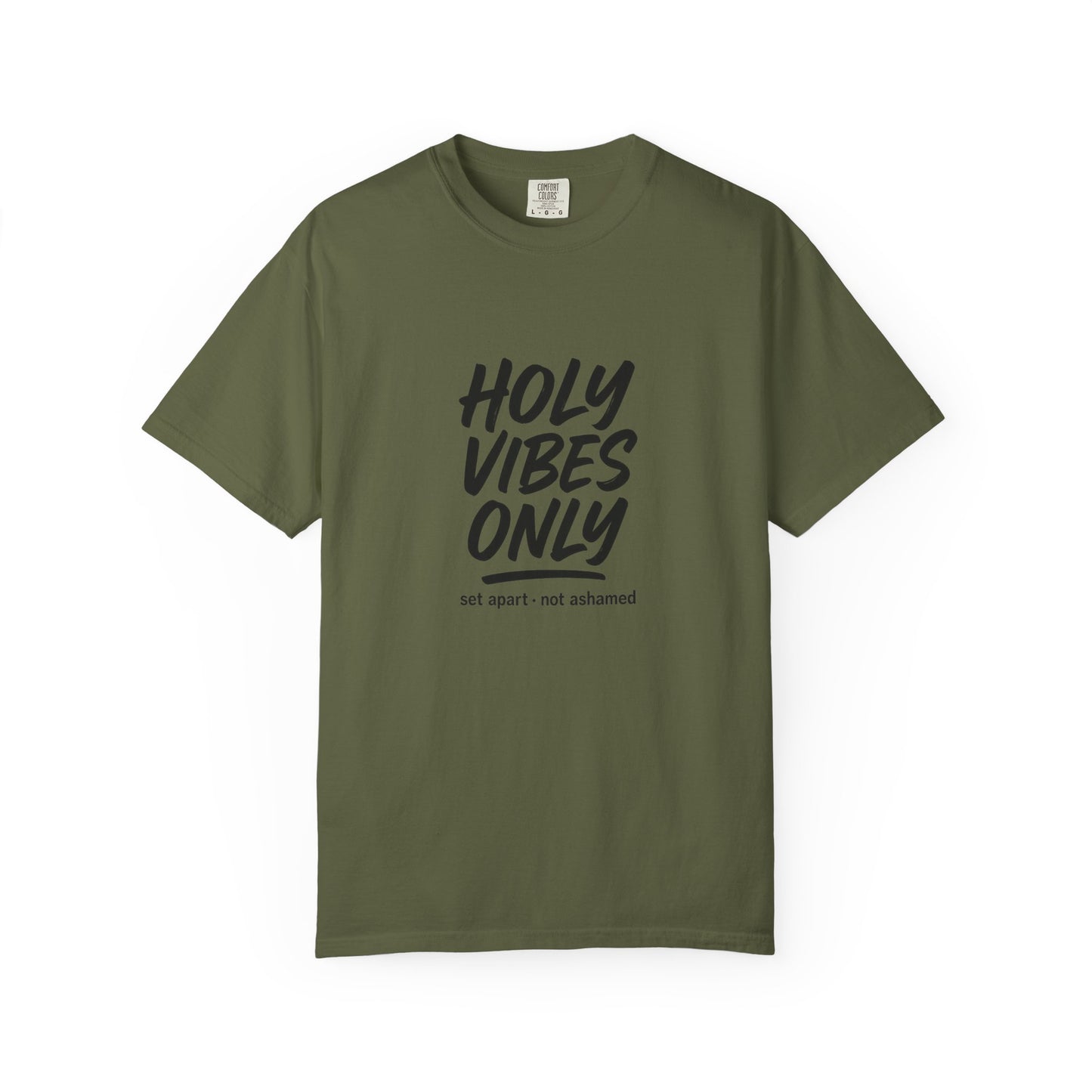 Holy Vibes Only T-Shirt — Set Apart, Not Ashamed -  Faith-Based Inspirational Graphic Tee