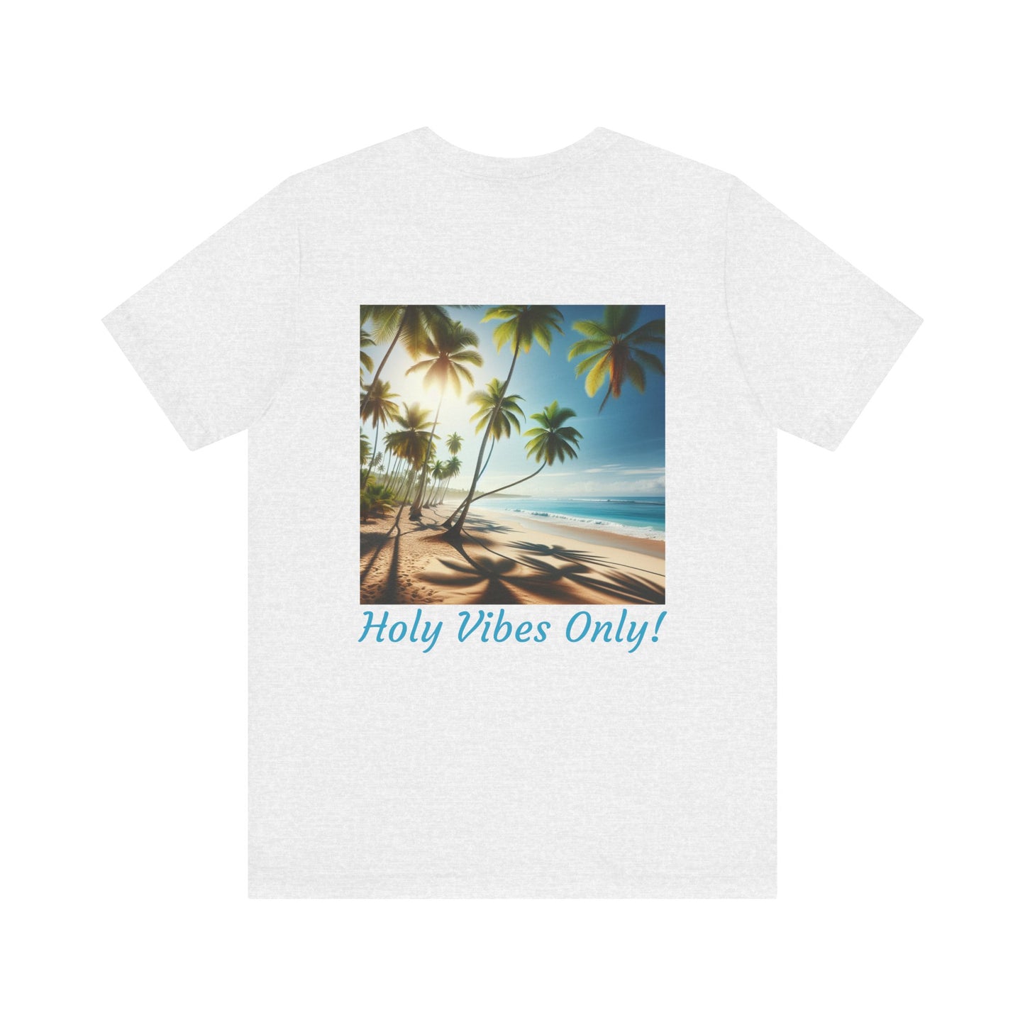 Holy Vibes Only! Unisex Jersey Tee - Beach T-Shirt, Summer Apparel, Vacation Shirt, Relaxed Fit, Gift for Travelers