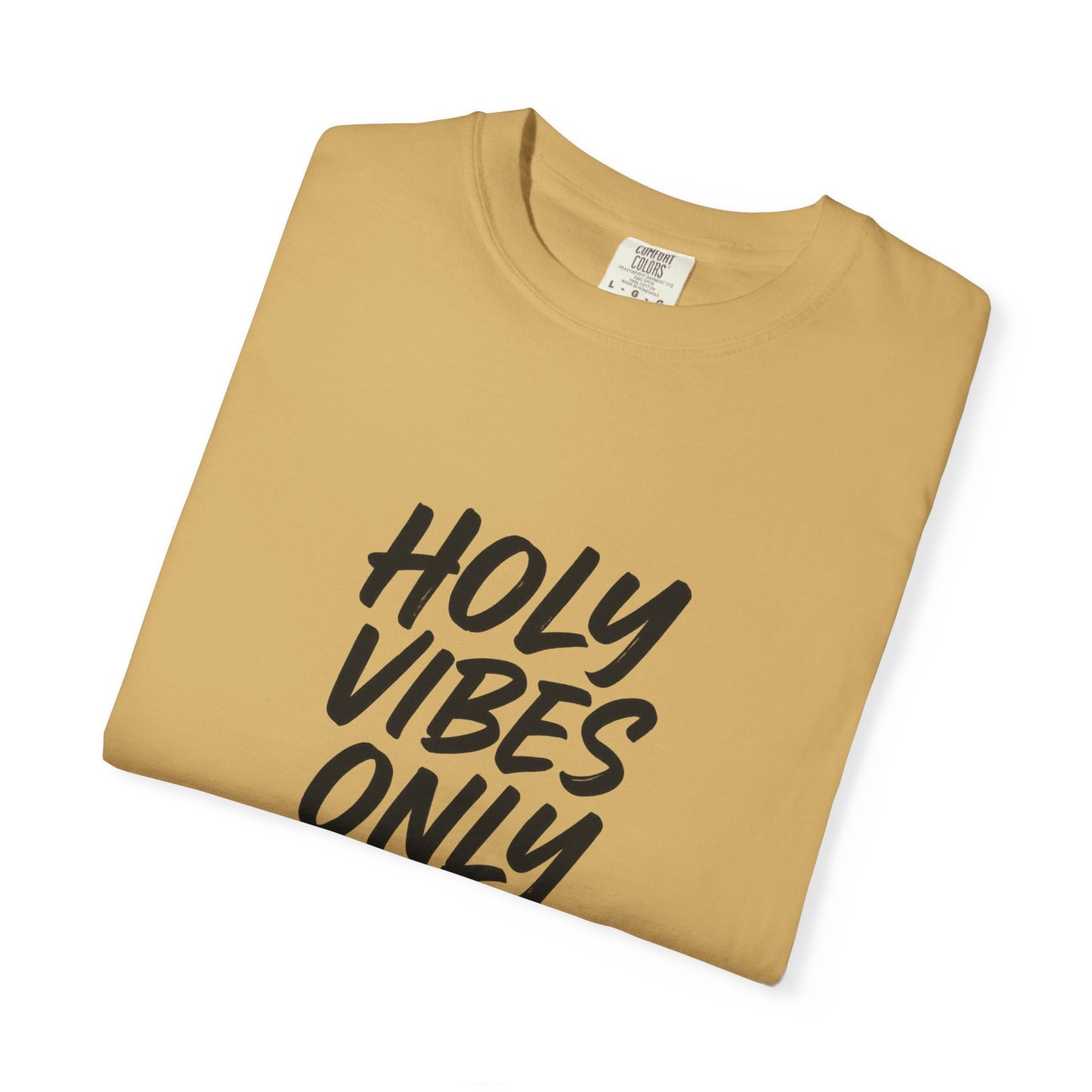 Holy Vibes Only T-Shirt — Set Apart, Not Ashamed -  Faith-Based Inspirational Graphic Tee