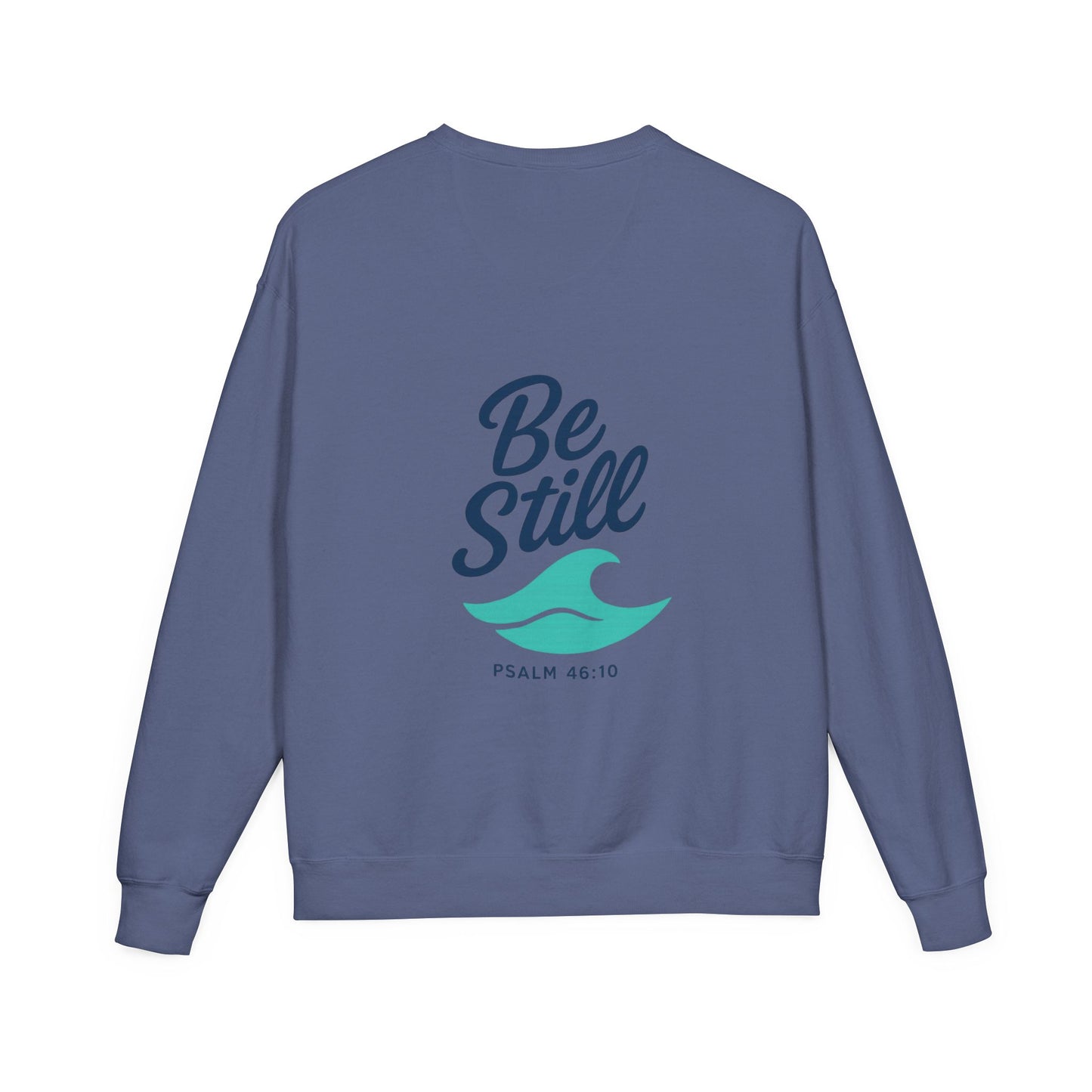 Be Still and Wave On the Back, Wave Icon on Front  - Sweatshirt - Unisex ComfortWash® Garment Dyed Crewneck Sweatshirt, Comfy.