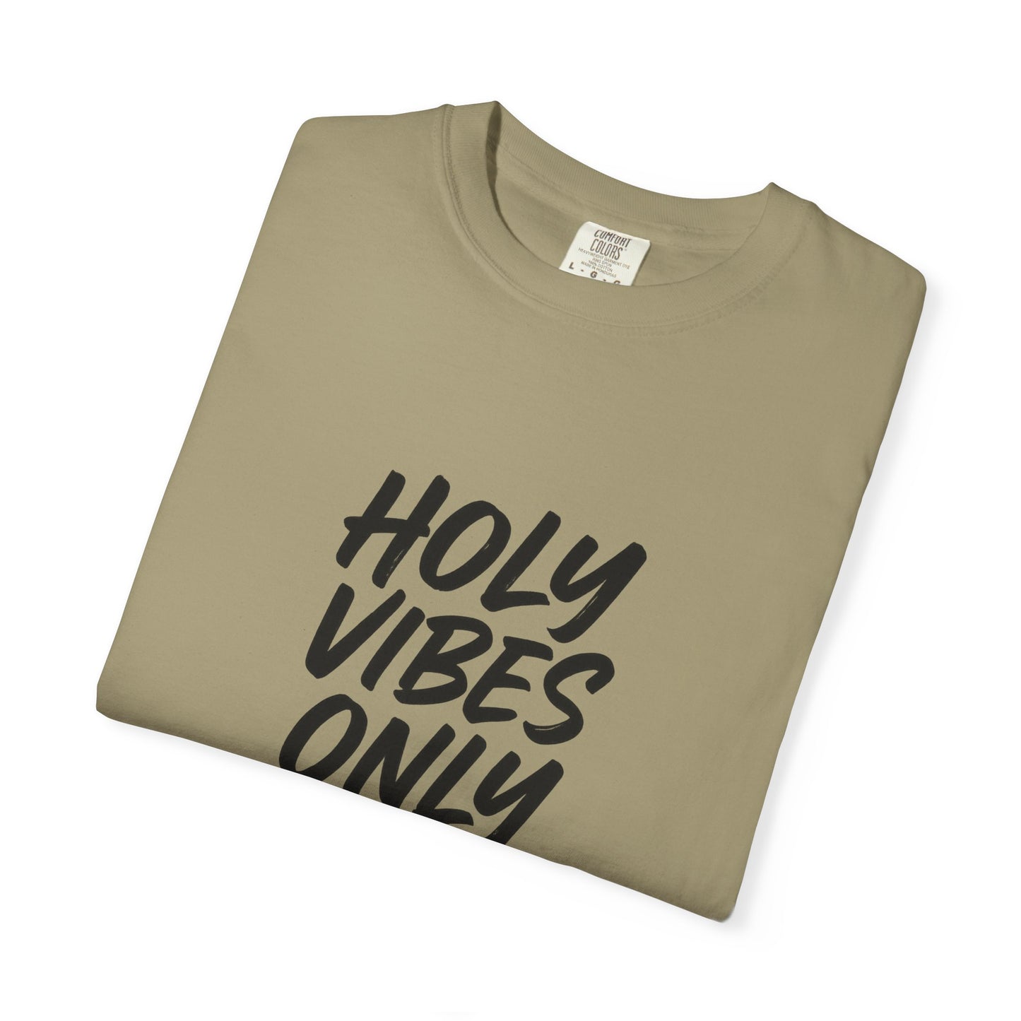 Holy Vibes Only T-Shirt — Set Apart, Not Ashamed -  Faith-Based Inspirational Graphic Tee