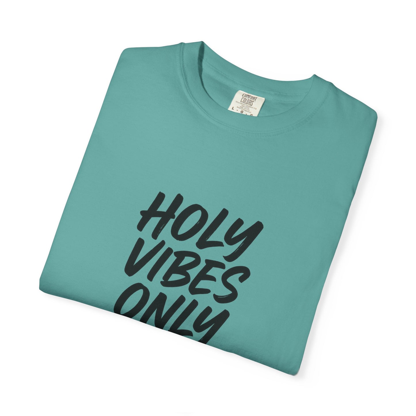 Holy Vibes Only T-Shirt — Set Apart, Not Ashamed -  Faith-Based Inspirational Graphic Tee
