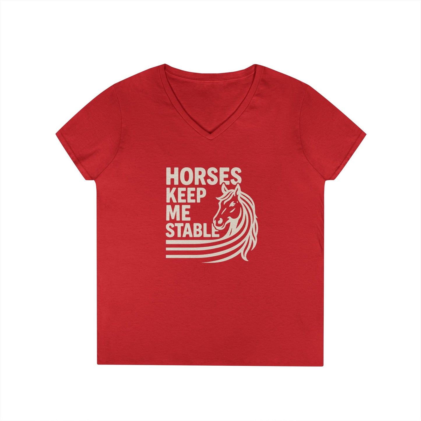 Horses Keep Me Stable Ladies' V-Neck T-Shirt — Horse Lover Graphic Tee