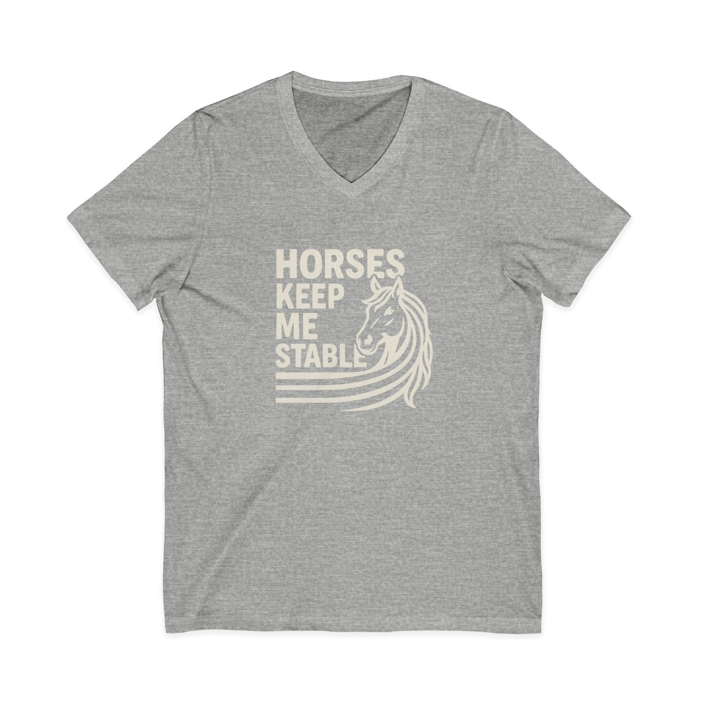 Horses Keep Me Stable V-Neck Tee