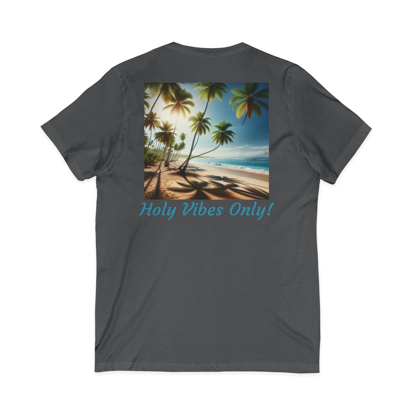 T-Shirt with Positive Beach Vibes, Unisex Tee, Summer Casual Wear, Holy Vibes Only Tee/back print