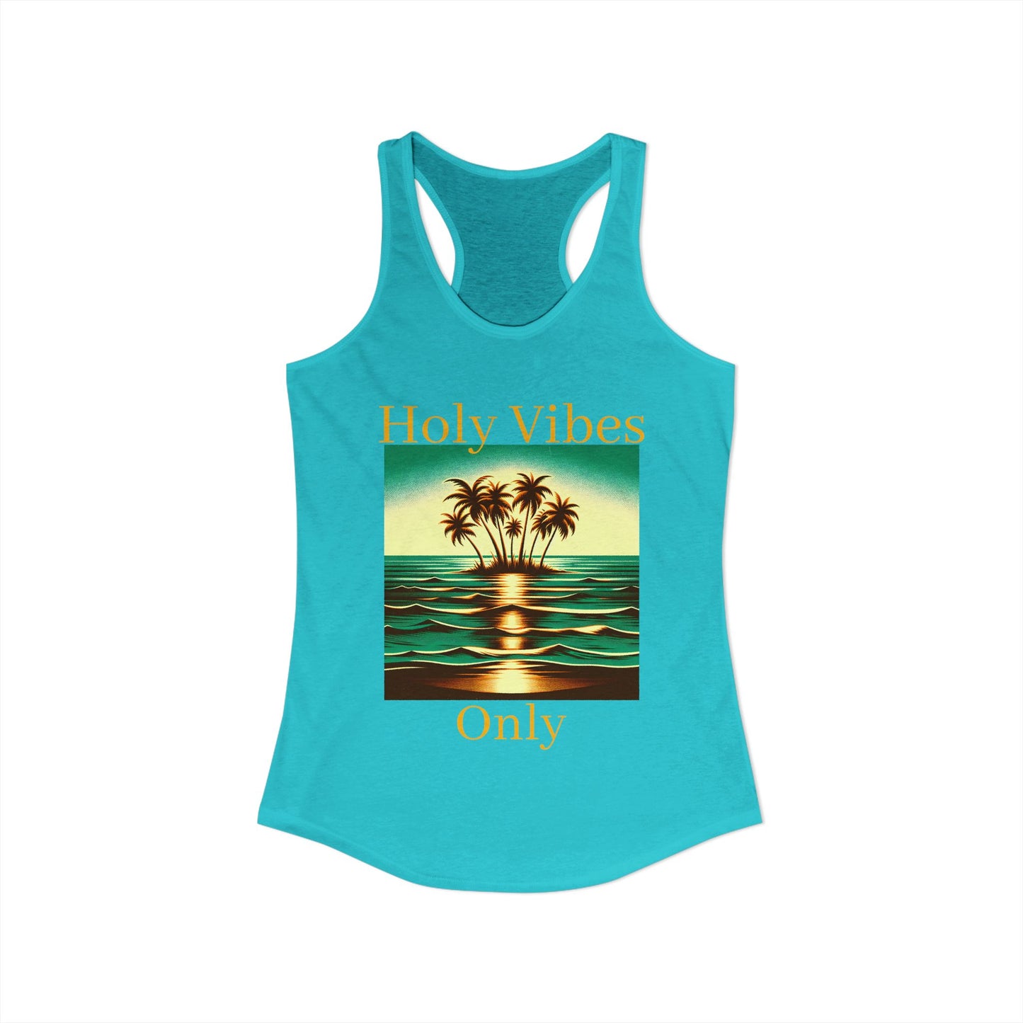 Women's Ideal Racerback Tank - Holy Vibes Only