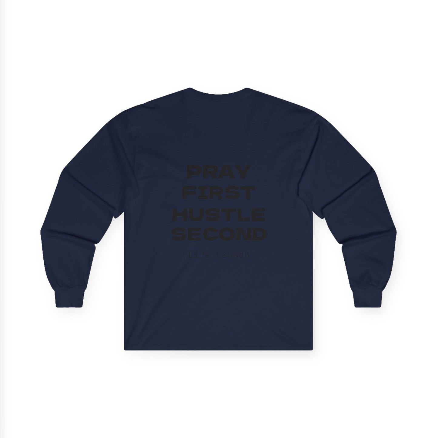 Pray First Hustle Second, Long Sleeve Tee | Motivational Shirt, Unisex Cotton Tee, Gifts for Entrepreneurs, Inspirational Apparel