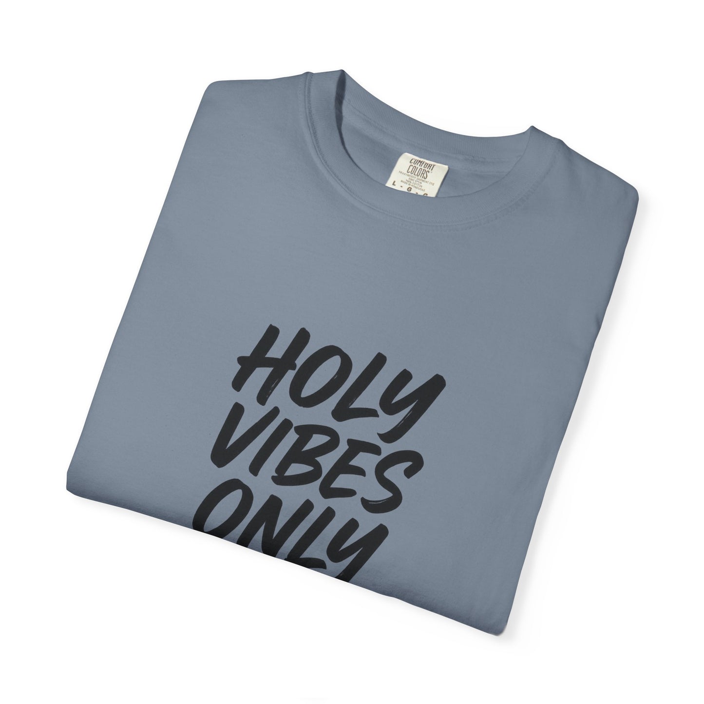Holy Vibes Only T-Shirt — Set Apart, Not Ashamed -  Faith-Based Inspirational Graphic Tee