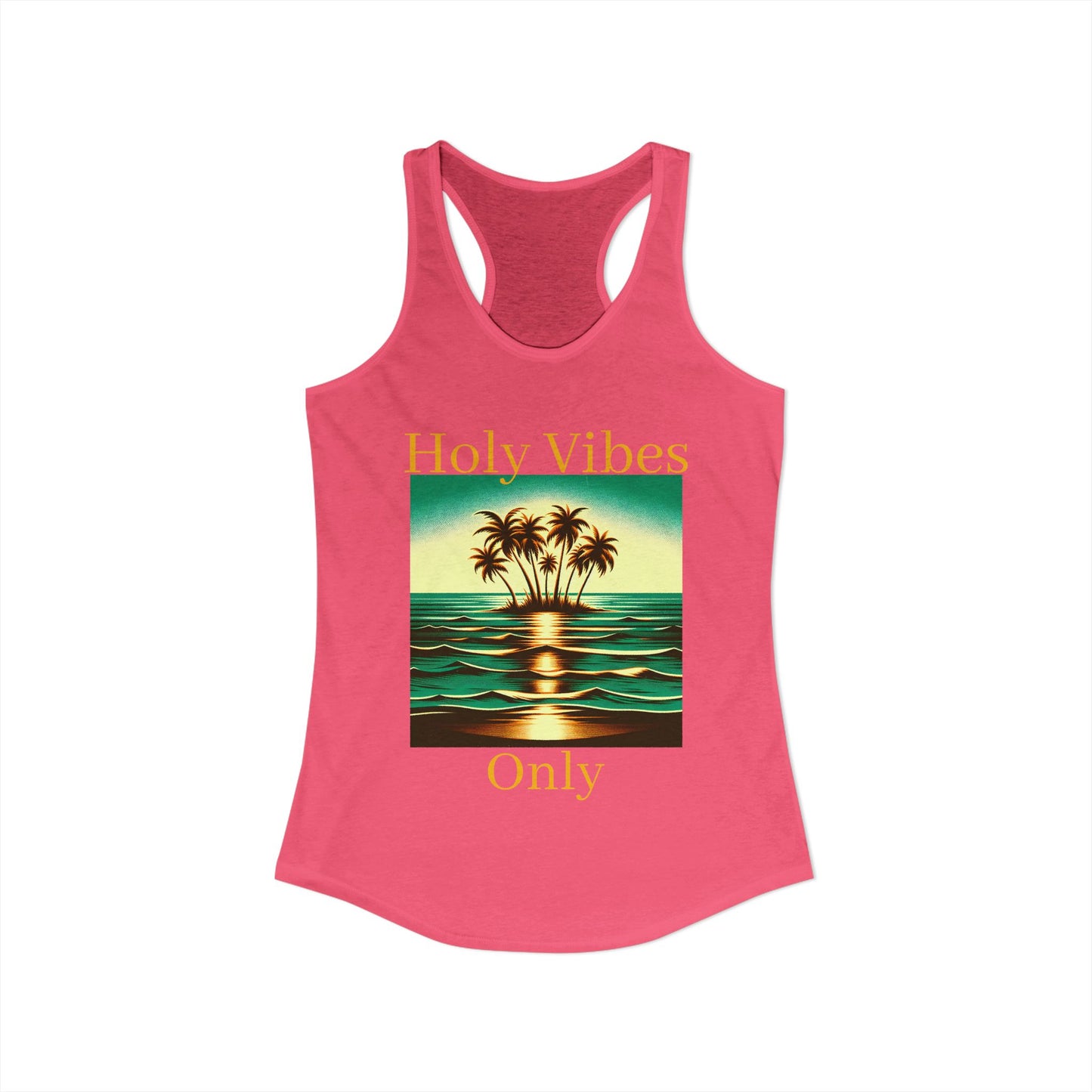 Women's Ideal Racerback Tank - Holy Vibes Only